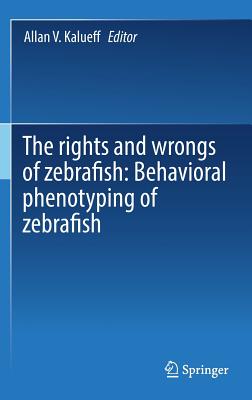 The rights and wrongs of zebrafish: Behavioral phenotyping of zebrafish