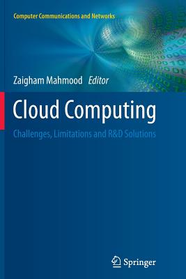 Cloud Computing: Challenges, Limitations and R&D Solutions (Computer Communications and Networks)