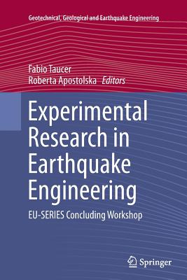 Image for Experimental Research in Earthquake Engineering: EU-SERIES Concluding Workshop (Geotechnical, Geological and Earthquake Engineering)