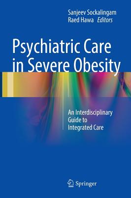 Psychiatric Care in Severe Obesity: An Interdisciplinary Guide to Integrated Care Image for Psychiatric Care in Severe Obesity: An Interdisciplinary Guide to Integrated Care