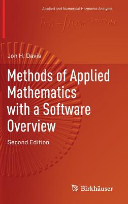 Methods of Applied Mathematics with a Software Overview (Applied and Numerical Harmonic Analysis)