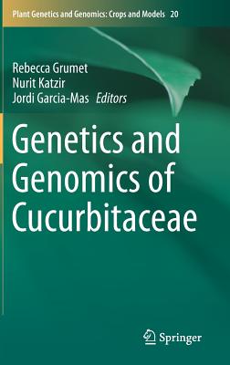 Genetics and Genomics of Cucurbitaceae (Plant Genetics and Genomics: Crops and Models) Image for Genetics and Genomics of Cucurbitaceae (Plant Genetics and Genomics: Crops and Models)