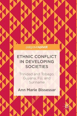 Image for Ethnic Conflict in Developing Societies: Trinidad and Tobago, Guyana, Fiji, and Suriname