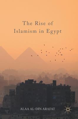 The Rise of Islamism in Egypt
