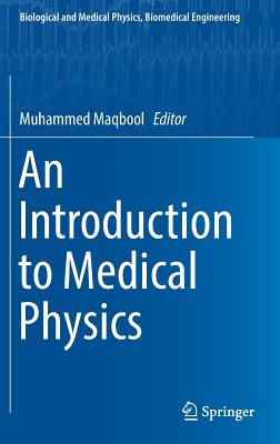 An Introduction to Medical Physics (Biological and Medical Physics, Biomedical Engineering)