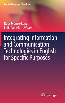 Integrating Information and Communication Technologies in English for Specific Purposes (English Language Education, 10)