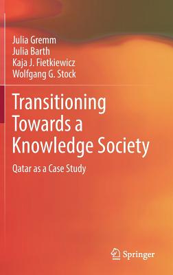 Transitioning Towards a Knowledge Society: Qatar as a Case Study (2018)