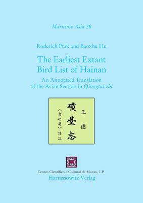 The Earliest Extant Bird List of Hainan: An Annotated Translation of the Avian Section in Qiongtai zhi (Maritime Asia, 28)