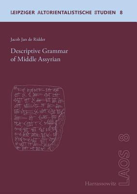 Descriptive Grammar of Middle Assyrian (Leipziger Altorientalische Studien)