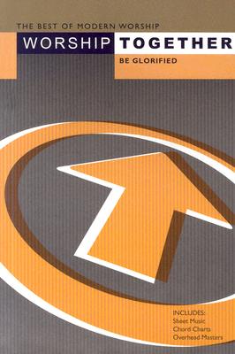 Image for Worship Together - Be Glorified (Worship Together Songbooks)