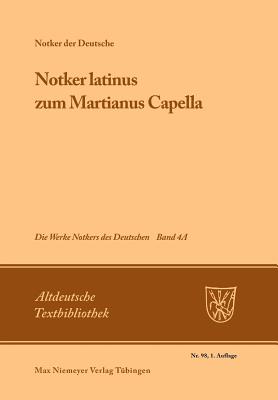 Notker latinus zum Martianus Capella (Altdeutsche Textbibliothek) (German Edition)