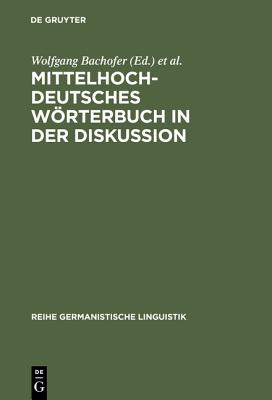 Mittelhochdeutsches Wrterbuch in der Diskussion.