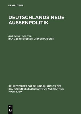 Interessen und Strategien (Schriften des Forschungsinstituts der Deutschen Gesellschaft fr Auswrtige Politik e.V. / Internationale Politik und Wirtschaft, 62) (German Edition)