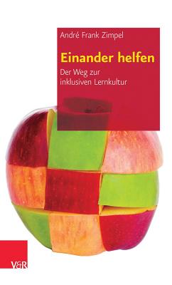 Einander Helfen: Der Weg Zur Inklusiven Lernkultur (German Edition) [Paperback] Zimpel, Andre Frank