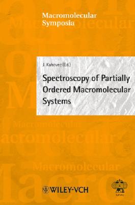 Spectroscopy of Partially Ordered Macromolecular Systems (Macromolecular Symposia)