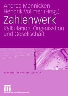 Zahlenwerk: Kalkulation, Organisation und Gesellschaft (German Edition)