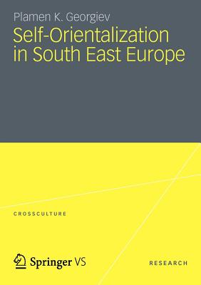 Self-Orientalization in South East Europe (Crossculture)
