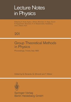 Group Theoretical Methods in Physics: Proceedings of the XIIth International Colloquium Held at the International Centre for Theoretical Physics, . 511, 1983 (Lecture Notes in Physics (201))