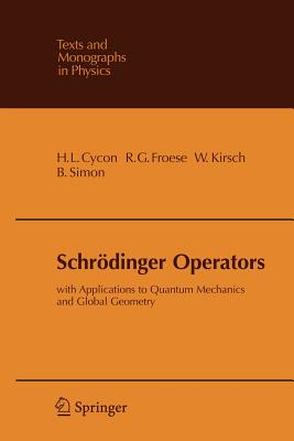 Schrdinger Operators: With Applications to Quantum Mechanics and Global Geometry (Theoretical and Mathematical Physics)