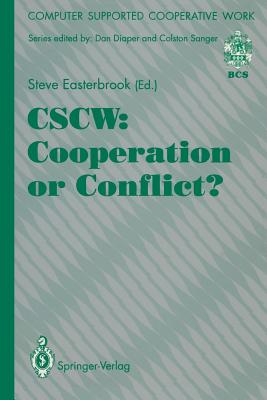 CSCW: Cooperation or Conflict (Computer Supported Cooperative Work)