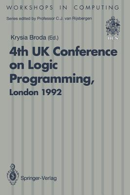 ALPUK92: Proceedings of the 4th UK Conference on Logic Programming, London, 30 March - 1 April 1992