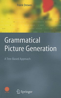 Grammatical Picture Generation: A Tree-Based Approach (Texts in Theoretical Computer Science. An EATCS Series)