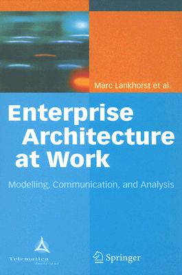 Enterprise Architecture At Work Modelling, Communication and Analysis