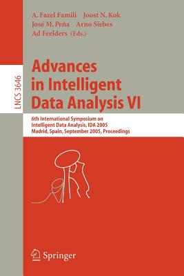 Image for Advances in Intelligent Data Analysis VI: 6th International Symposium on Intelligent Data Analysis, IDA 2005, Madrid, Spain, September 8-10, 2005, Proceedings (Lecture Notes in Computer Science)