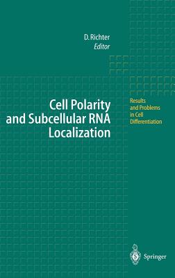 Cell Polarity and Subcellular RNA Localization (Results and Problems in Cell Differentiation, 34)