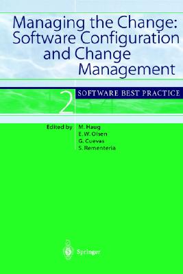 Managing the Change: Software Configuration and Change Management: Software Best Practice 2