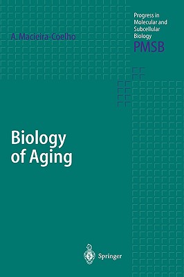 Biology of Aging (Progress in Molecular and Subcellular Biology, 30)