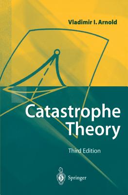 Image for Catastrophe Theory 3rd Edition Catastrophe Theory 3rd Edition