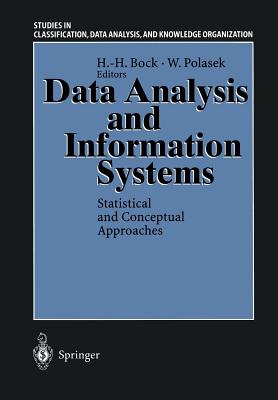 Data Analysis and Information Systems: Statistical and Conceptual Approaches Proceedings of the 19th Annual Conference of the Gesellschaft fr . Data Analysis, and Knowledge Organization)
