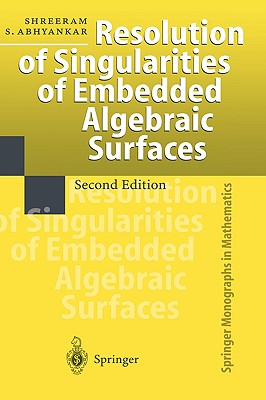 Resolution of Singularities of Embedded Algebraic Surfaces (Springer Monographs in Mathematics)