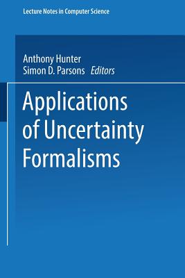 Applications of Uncertainty Formalisms (Lecture Notes in Computer Science, 1455)