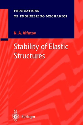 Stability of Elastic Structures (Foundations of Engineering Mechanics)