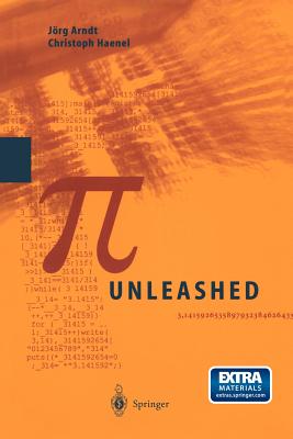 Pi Unleashed. Translated from the German by Catriona and David Lischka. with Cd-Rom