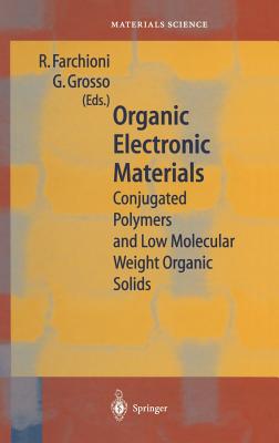 Organic Electronic Materials: Conjugated Polymers and Low Molecular Weight Organic Solids (Springer Series in Materials Science, 41)