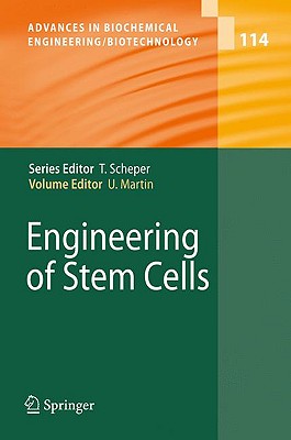 Engineering of Stem Cells (Advances in Biochemical Engineering/Biotechnology, 114)