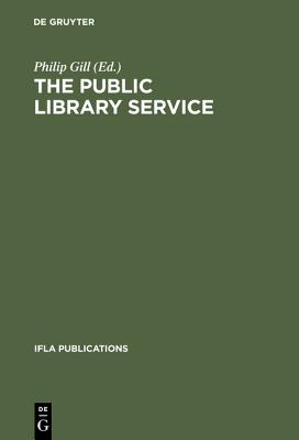 The Public Library Service: IFLA/UNESCO Guidelines for Development (IFLA Publications, 97)