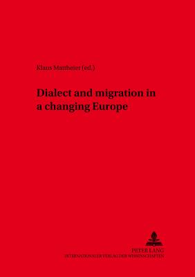 Image for Dialect and Migration in a Changing Europe (Variolingua. Nonstandard - Standard - Substandard)