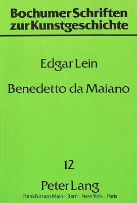 Benedetto da Maiano (Bochumer Schriften zur Kunstgeschichte) (German Edition)