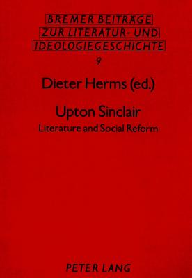 Upton Sinclair: Literature and Social Reform (Bremer Beitrge zur Literatur- und Ideengeschichte)