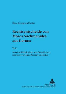 Rechtsentscheide von Moses Nachmanides aus Gerona: Teil 1 (Judentum und Umwelt / Realms of Judaism) (German Edition)