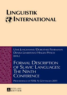 Formal Description of Slavic Languages: The Ninth Conference: Proceedings of FDSL 9, Gttingen 2011 (Linguistik International)