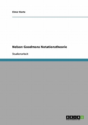 Nelson Goodmans Notationstheorie (German Edition)