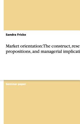 Market orientation: The construct, research propositions, and managerial implications Image for Market orientation: The construct, research propositions, and managerial implications