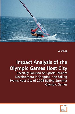 Impact Analysis of the Olympic Games Host City: Specially Focused on Sports Tourism Development in Qingdao, the Sailing Events Host City of 2008 Beijing Summer Olympic Games