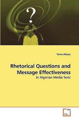 Rhetorical Questions and Message Effectiveness: in Nigerian Media Texts