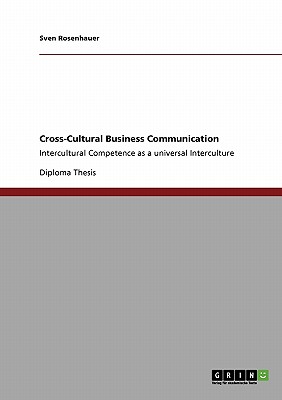 Cross-Cultural Business Communication: Intercultural Competence as a universal Interculture